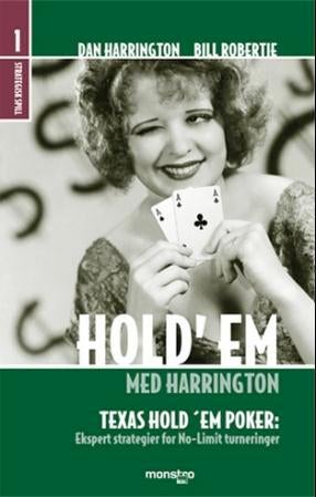 Hold'em med Harrington - bind 1 strategisk spill : Texas hold'em poker : ekspertstrategier for no-limit turneringer
