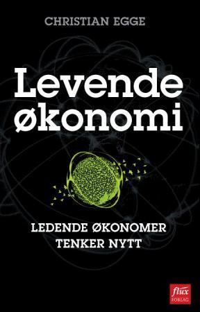 Levende økonomi - ledende økonomer tenker nytt