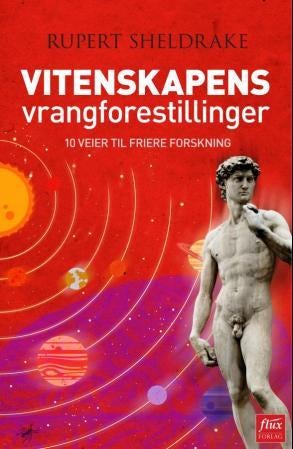 Vitenskapens vrangforestillinger - 10 veier til friere forskning