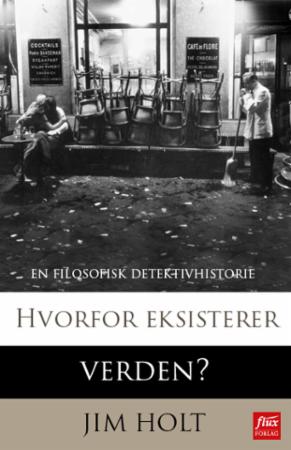 Hvorfor eksisterer verden? - en filosofisk detektivhistorie