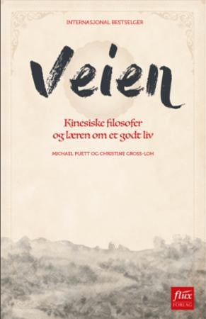 Veien - kinesiske filosofer og læren om et godt liv