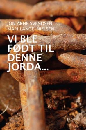 Vi ble født til denne jorda...