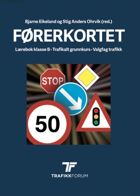 Førerkortet - lærebok klasse B : trafikalt grunnkurs, valgfag trafikk