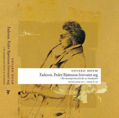 Faderen - Peder Bjørnson forsvarer seg : eit mannsportrett frå det 19. hundreåret