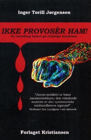 Ikke provosér ham! - en fortelling basert på virkelige hendelser