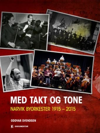 Med takt og tone - Narvik Byorkester 1915 - 2015