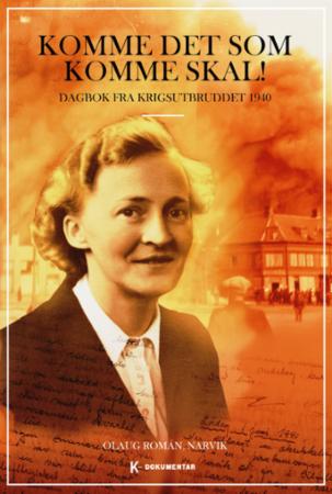 Komme det som komme skal! - dagbok fra krigsutbruddet 1940