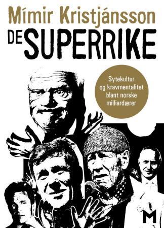 De superrike - sytekultur og kravmentalitet blant norske milliardærer