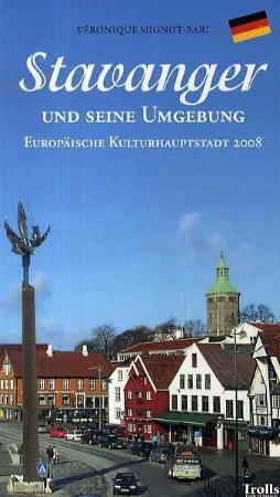 Stavanger und seine Umgebung - Europäische Kulturhauptstadt 2008