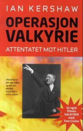 Operasjon Valkyrie - historien om attentatet mot Hitler