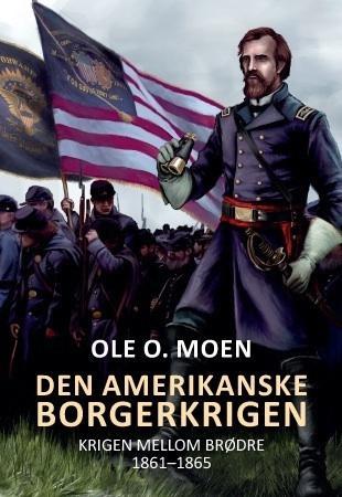 Den amerikanske borgerkrigen - krigen mellom brødre : 1861-1865