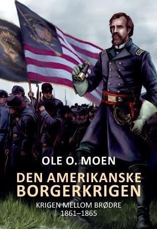 Den amerikanske borgerkrigen - krigen mellom brødre : 1861-1865