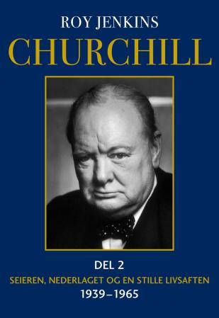 Churchill - del 2 : seieren, nederlaget og en stille livsaften : 1939-1965