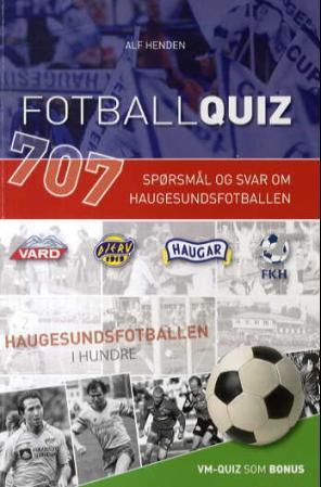 Fotballquiz - 707 spørsmål og svar om haugesundsfotballen