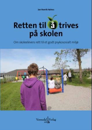 Retten til å trives på skolen - om skoleelevers rett til et godt psykososialt miljø