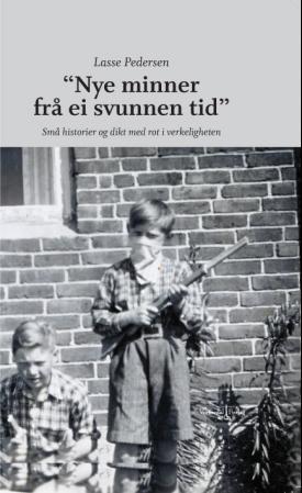 Nye minner frå ei svunnen tid - små historier og dikt med rot i verkeligheten