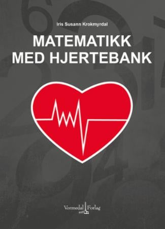 Matematikk med hjertebank - grunnleggende matematikkopplæring for voksne