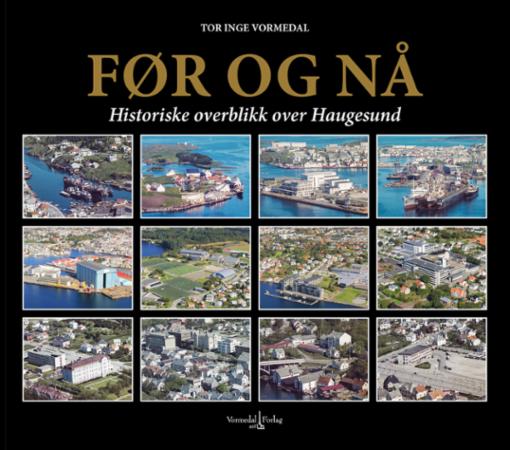 Før og nå - historiske overblikk over Haugesund