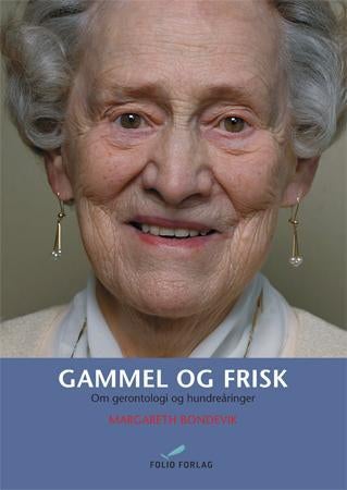 Gammel og frisk - om gerontologi og hundreåringer