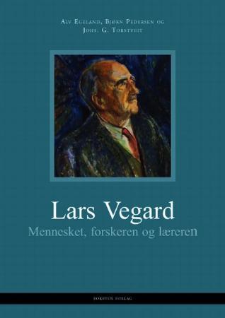 Lars Vegard - mennesket, forskeren og læreren