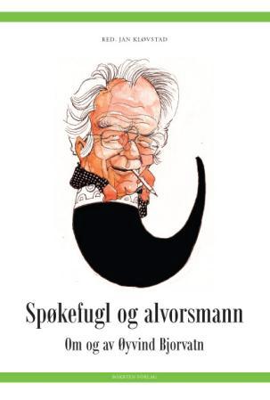 Spøkefugl og alvorsmann - om og av Øyvind Bjorvatn : 80 år