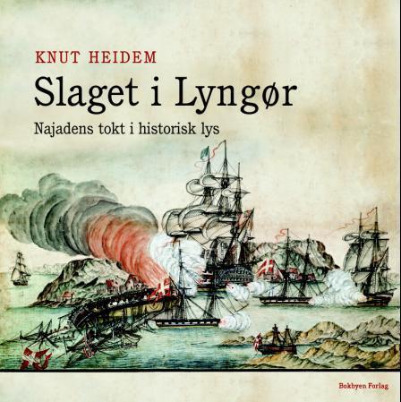 Slaget i Lyngør 1812 - Najadens tokt i historisk lys