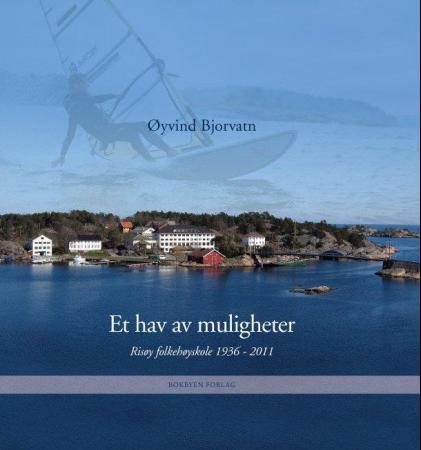 Et hav av muligheter - Risøy folkehøyskole 1936-2011