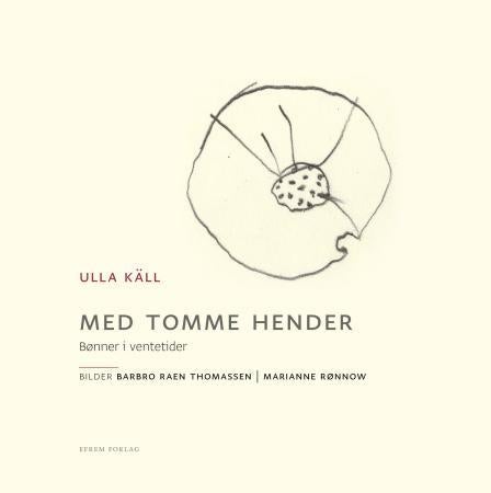 Med tomme hender - bønner i ventetider