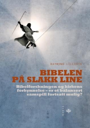 Bibelen på slakk line - bibelforskningen og kirkens forkynnelse - er et balansert samspill fortsatt mulig?