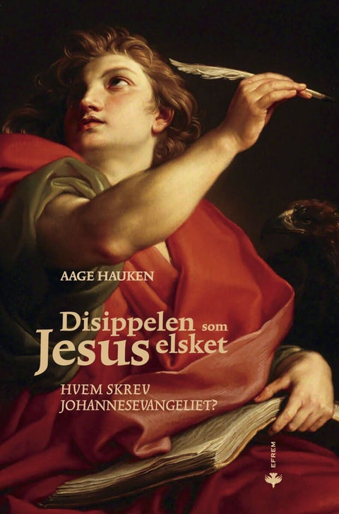 Disippelen som Jesus elsket - hvem skrev Johannesevangeliet?