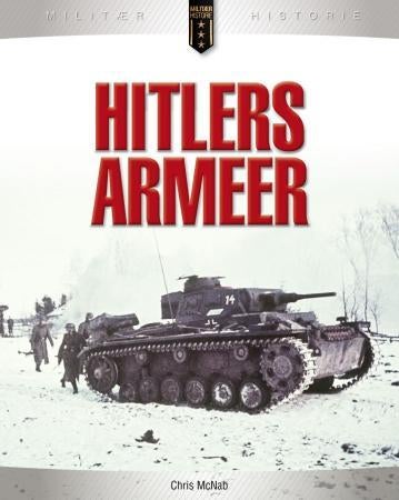 Hitlers armeer - historien om den tyske krigsmaskinen 1939-1945