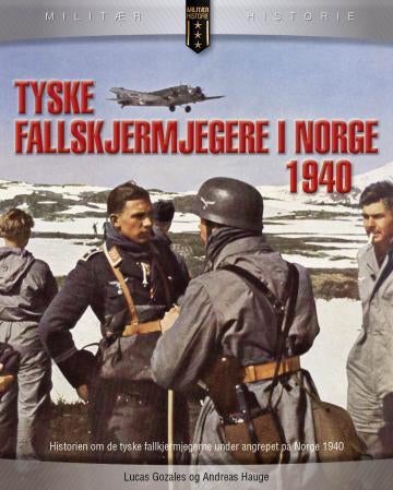 Tyske fallskjermjegere i Norge 1940 - tyske luftbårne operasjoner i Danmarkog Norge