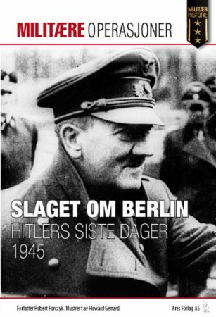 Slaget om Berlin 1945 - Hitlers siste dager