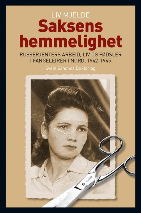 Saksens hemmelighet - russerjenters arbeid, liv og fødsler i fangeleirer i nord, 1942-1945