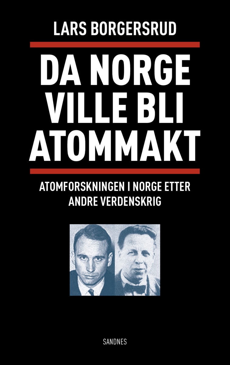 Bilde av Da Norge Ville Bli Atommakt Av Lars Borgersrud