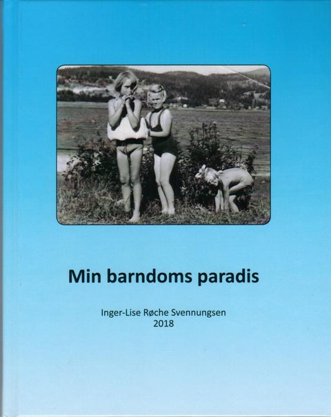 Min barndoms paradis - fortellinger, illustrasjoner og dikt