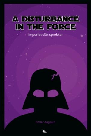 A disturbance in the force - imperiet slår sprekker