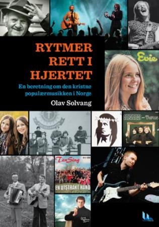 Rytmer rett i hjertet - en beretning om den kristne populærmusikkens historie i Norge