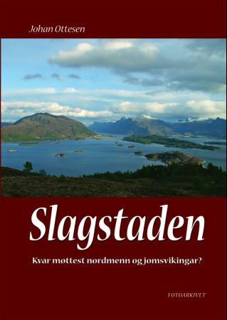 Slagstaden - kvar møttest nordmenn og jomsvikingar?