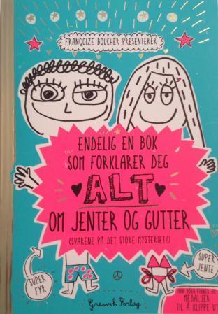 Endelig en bok som forklarer deg alt om jenter og gutter - (svarene på det store mysteriet!)