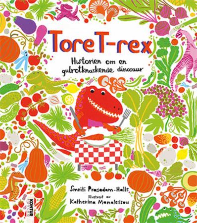 Tore T-rex - historien om en gulrotknaskende dinosaur