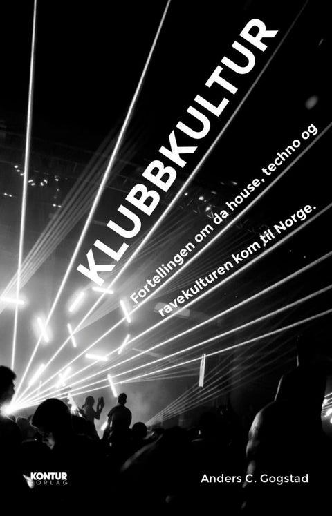 Klubbkultur - fortellingen om da house, techno og ravekulturen kom til Norge