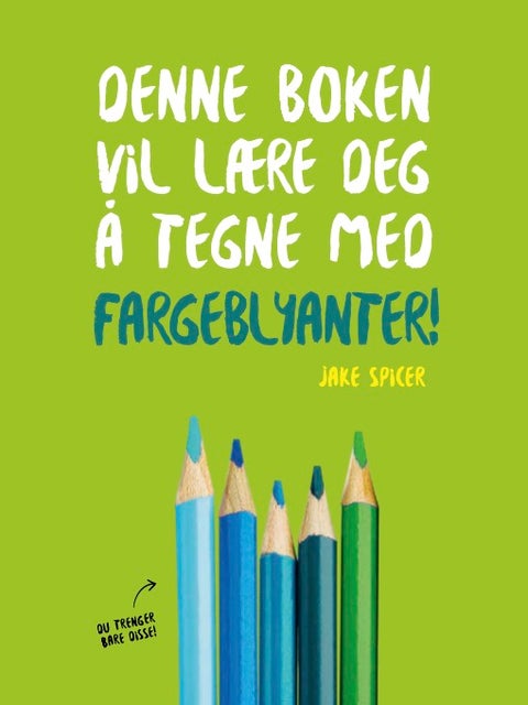 Denne boken vil lære deg å tegne med fargeblyanter