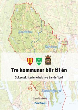 Tre kommuner blir til én - suksesskriteriene bak nye Sandefjord