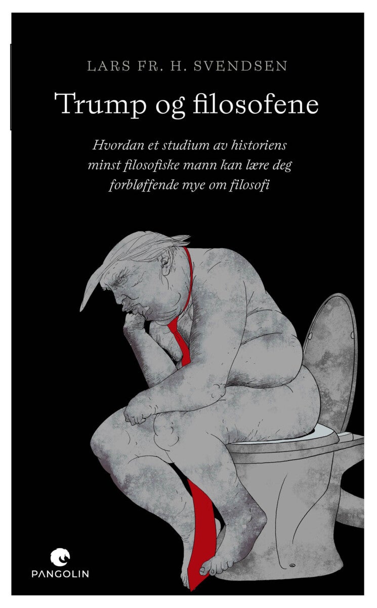 Trump og filosofene - hvordan et studium av historiens minst filosofiske