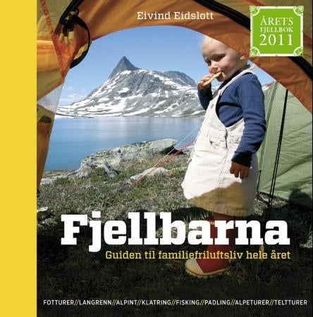 Fjellbarna - guiden til familiefriluftsliv året rundt : fotturer, langrenn, alpint, klatring, fiske, padling, alp