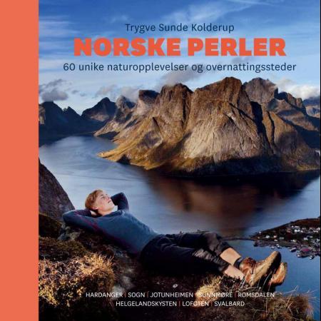 Norske perler - 60 unike naturopplevelser og overnattingssteder