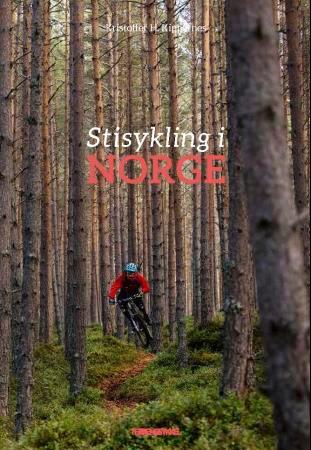 Stisykling i Norge - 86 fantastiske sykkelturer fra Kristiansand til Tromsø