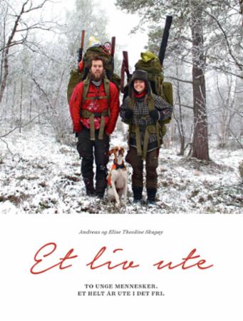 Et liv ute - to unge mennesker : et helt år ute i det fri