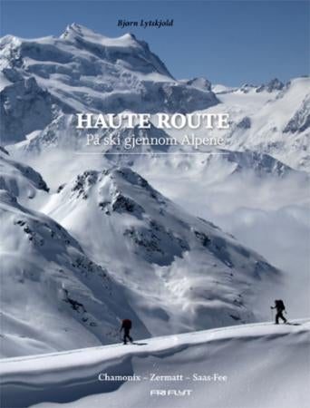 Haute Route - på ski gjennom Alpene : Chamonix - Zermatt - Saa-Fee